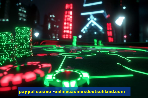 paypal casino -onlinecasinosdeutschland.com