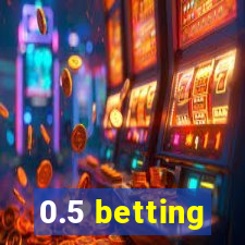 0.5 betting