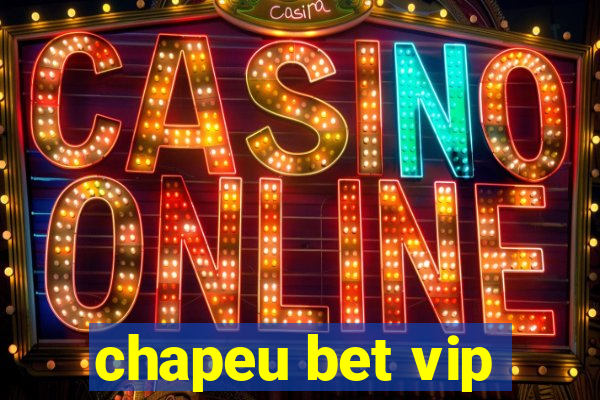 chapeu bet vip