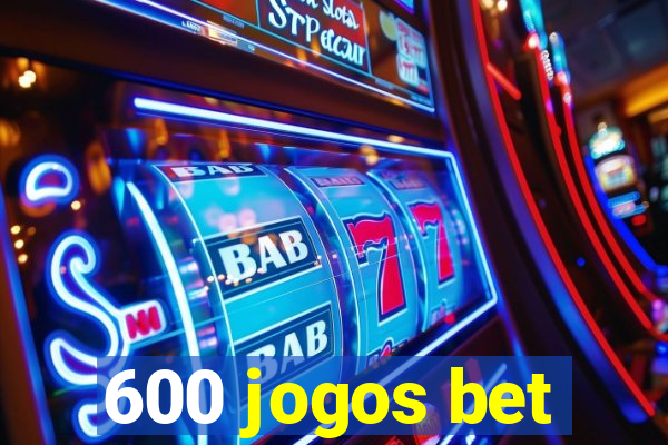 600 jogos bet