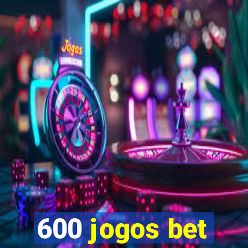 600 jogos bet