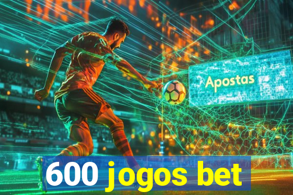 600 jogos bet