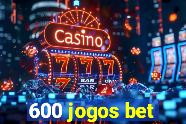 600 jogos bet