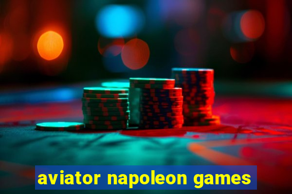 aviator napoleon games