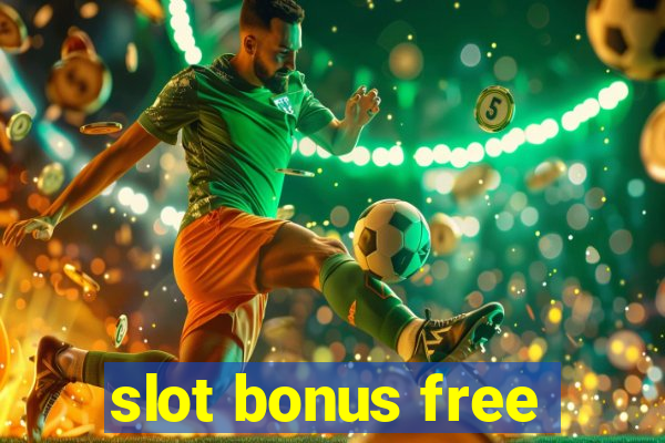 slot bonus free