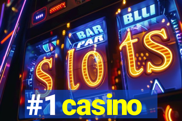 #1 casino