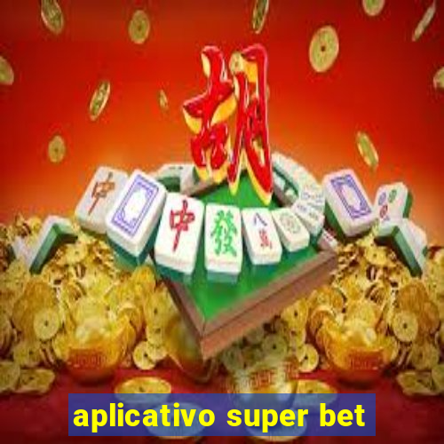 aplicativo super bet