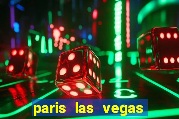 paris las vegas casino hotel