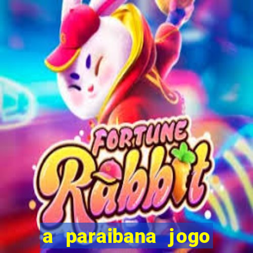 a paraibana jogo do bicho