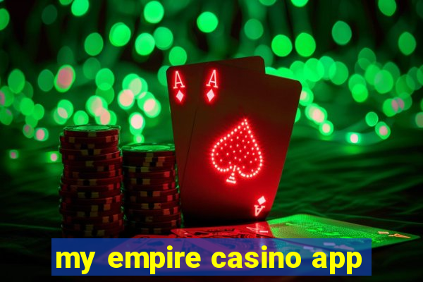 my empire casino app