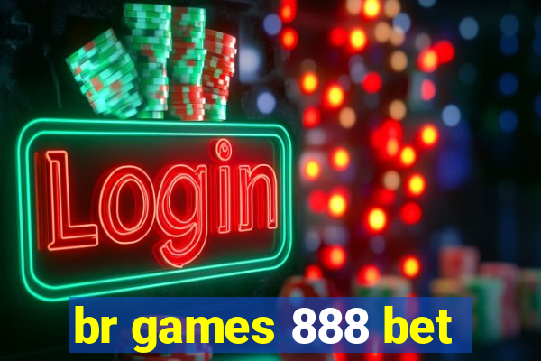 br games 888 bet