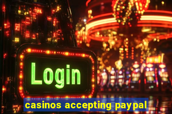 casinos accepting paypal