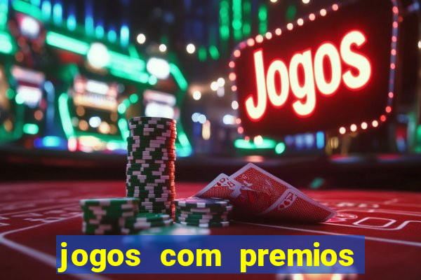 jogos com premios em dinheiro