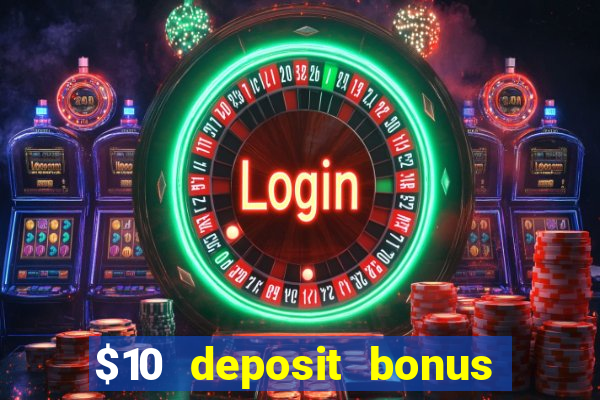 $10 deposit bonus casino nz