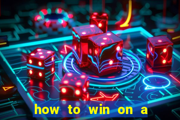 how to win on a slot machine