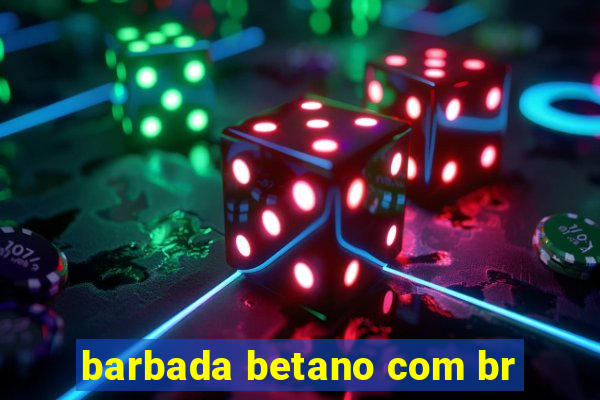 barbada betano com br