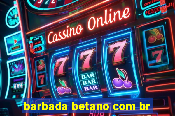 barbada betano com br