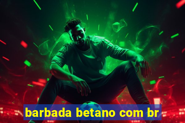 barbada betano com br