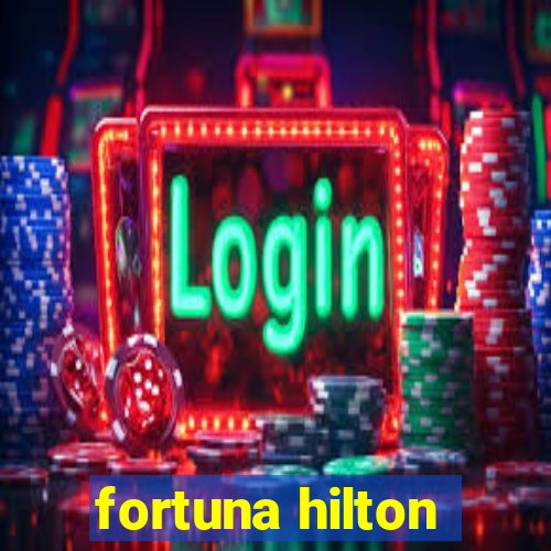 fortuna hilton