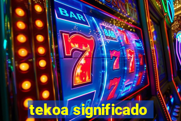 tekoa significado