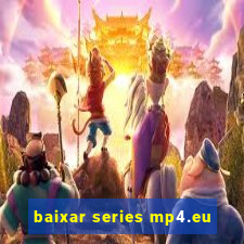 baixar series mp4.eu