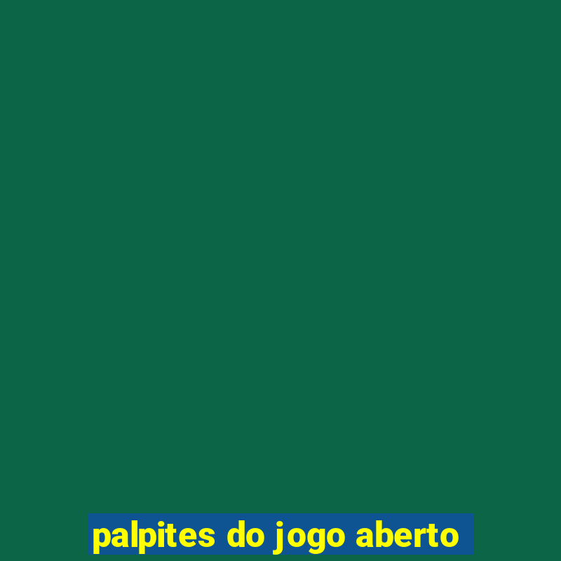 palpites do jogo aberto