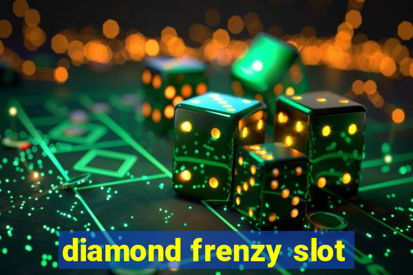 diamond frenzy slot