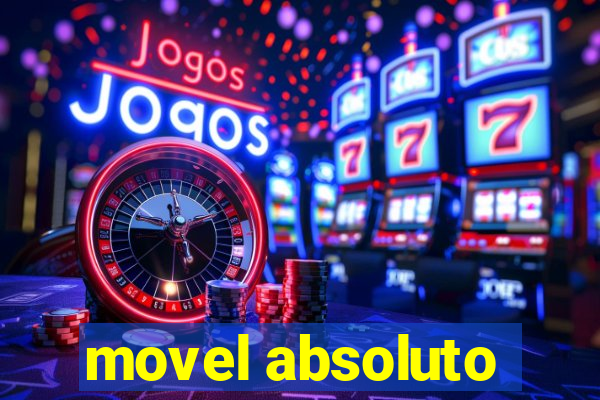 movel absoluto