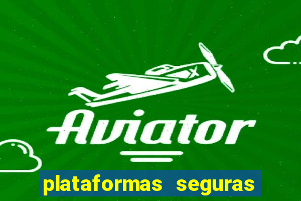 plataformas seguras para jogar