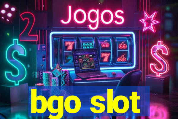 bgo slot