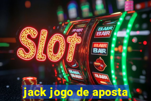 jack jogo de aposta