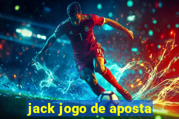 jack jogo de aposta