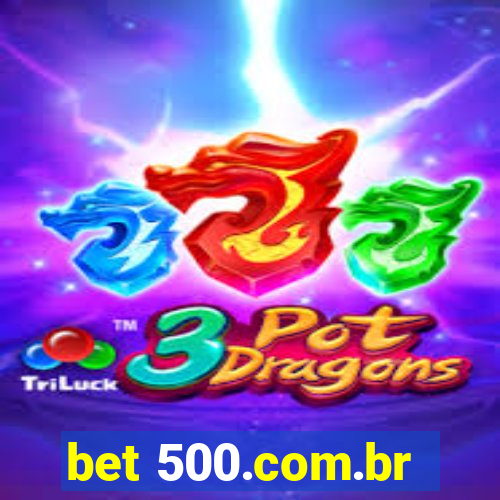 bet 500.com.br