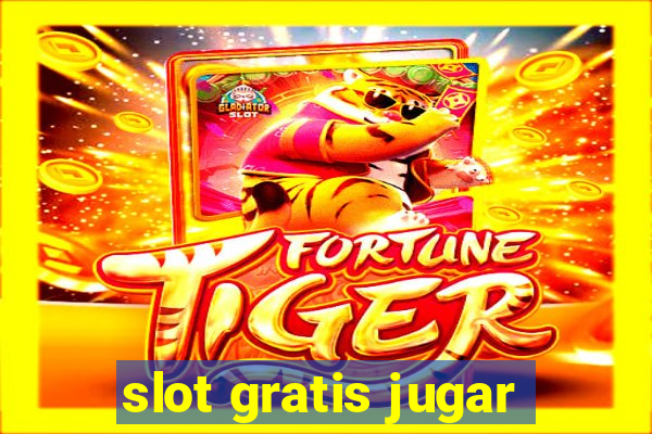 slot gratis jugar