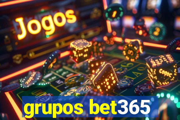 grupos bet365