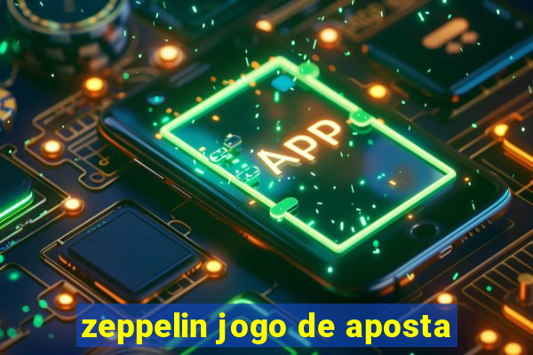 zeppelin jogo de aposta