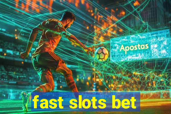 fast slots bet