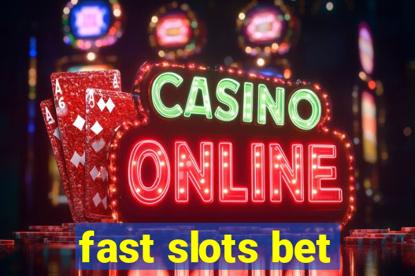 fast slots bet