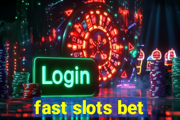 fast slots bet