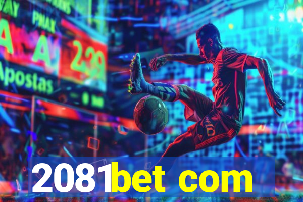 2081bet com