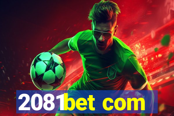 2081bet com