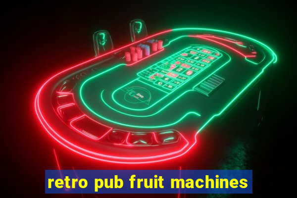 retro pub fruit machines