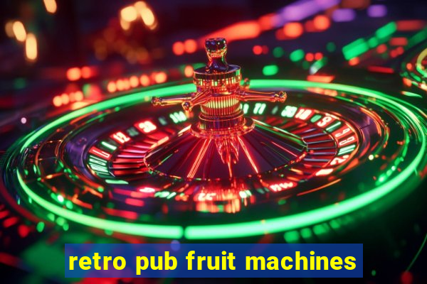 retro pub fruit machines