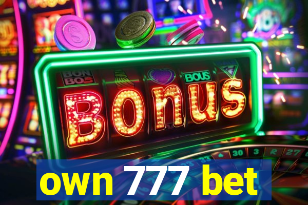 own 777 bet