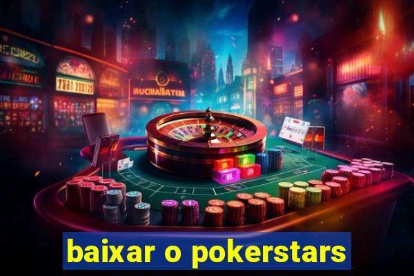 baixar o pokerstars