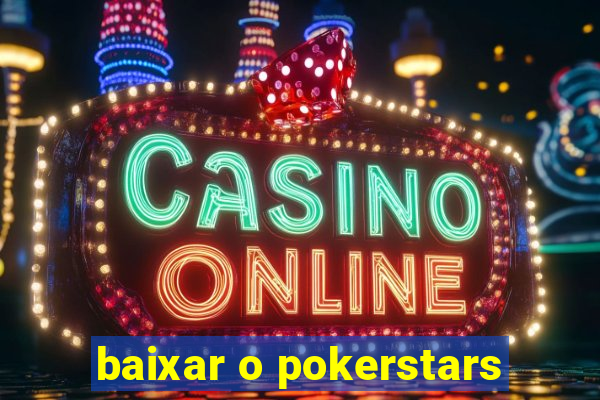 baixar o pokerstars