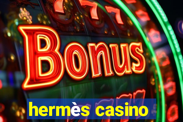 hermès casino