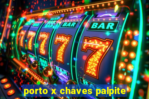 porto x chaves palpite