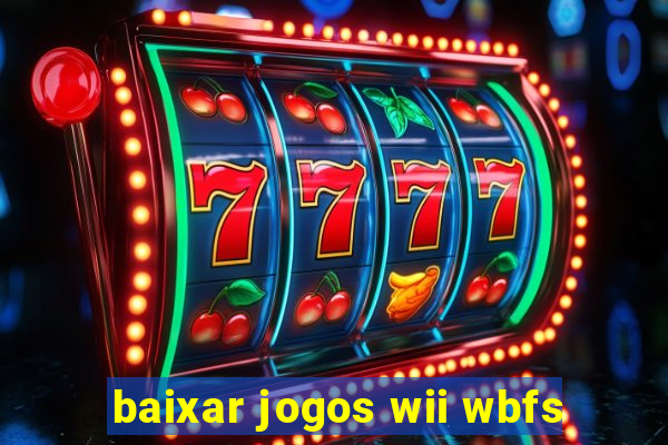 baixar jogos wii wbfs