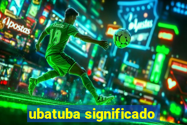 ubatuba significado